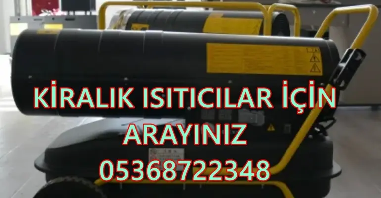 Ankara MAZOTLU ISIMAK ISITICI KİRALAMA