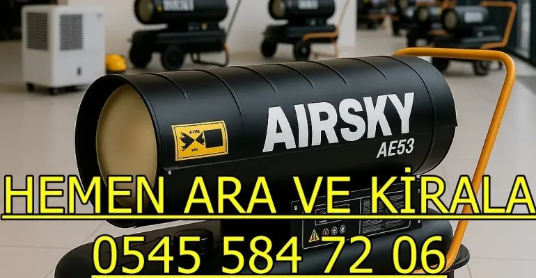 Ataşehir ve Bahçeşehir ve Kayaşehir Mazotlu Elektrikli Isımak Isıtıcı Kiralama