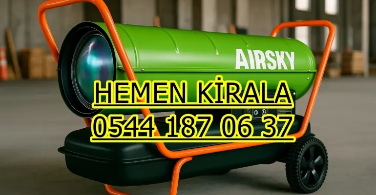 Aydın Mazotlu Elektrikli Isımak Isıtıcı Kiralama