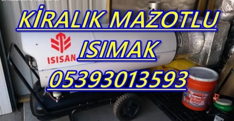 Bursa-Aydın-İzmir-Aksaray MAZOTLU ISIMAK ISITICI KİRALAMA