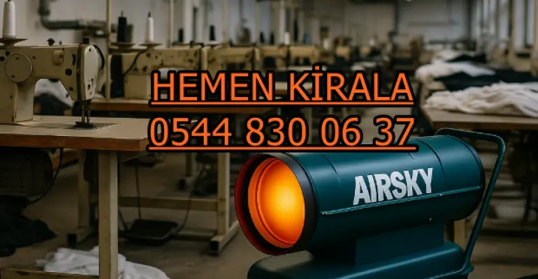 Esenyurt Mazotlu Elektrikli Isımak Isıtıcı Kiralama