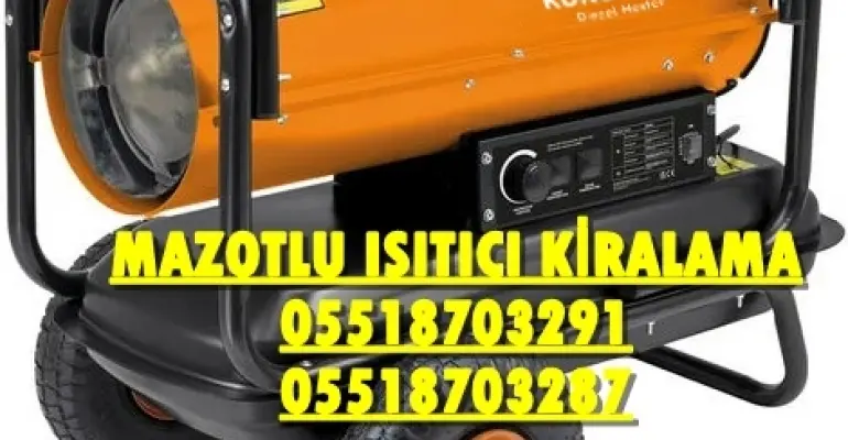 Fatih ve Kocasinan Nem Kurutma Isımak Mazotlu Isıtıcı Makinesi Kiralama