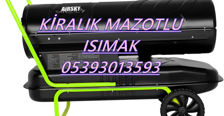 Gaziantep-Bingöl-Artvin-Düzce MAZOTLU ISIMAK ISITICI KİRALAMA