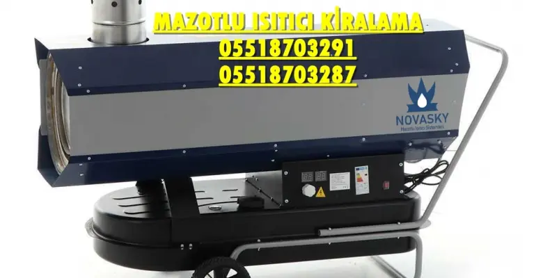 Gaziosmanpaşa ve Pendik Nem Kurutma Isımak Mazotlu Isıtıcı Makinesi Kiralama