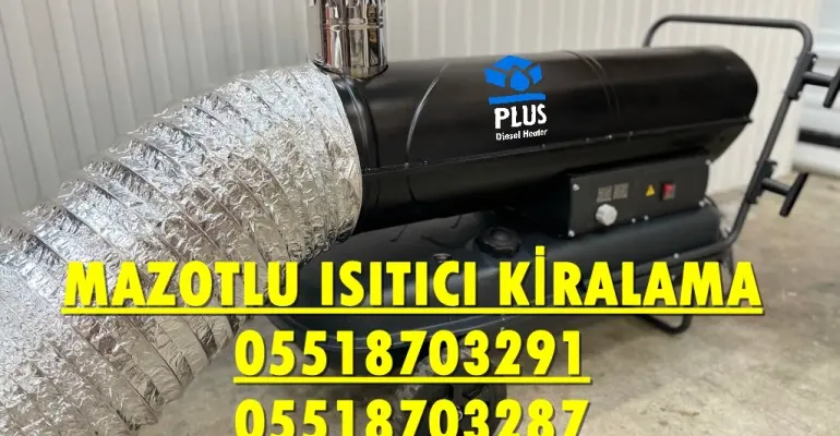İpekyolu ve Karşıyaka Nem Kurutma Isımak Mazotlu Isıtıcı Makinesi Kiralama