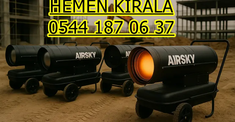 İstanbul Mazotlu Elektrikli Isımak Isıtıcı Kiralama