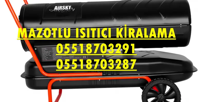 Kartal ve Bayrampaşa Nem Kurutma Isımak Mazotlu Isıtıcı Makinesi Kiralama