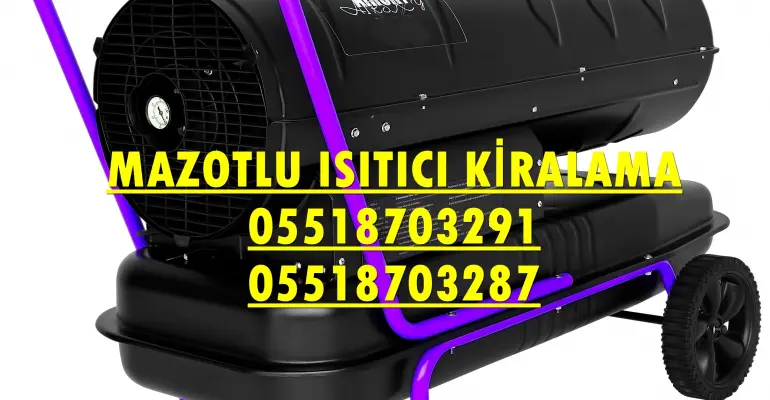 Küçükçekmece ve Bağcılar Nem Kurutma Isımak Mazotlu Isıtıcı Makinesi Kiralama