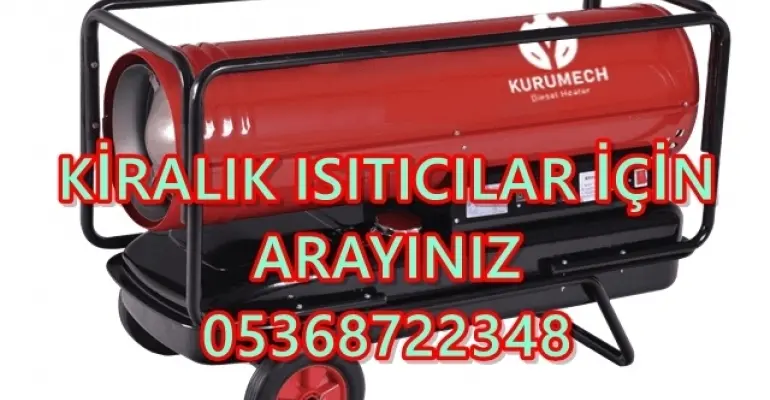 Mardin-Muğla-Bolu-Edirne MAZOTLU ISIMAK ISITICI KİRALAMA