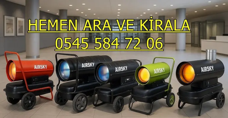 Pendik ve Sancaktepe ve Sarıyer Mazotlu Elektrikli Isımak Isıtıcı Kiralama