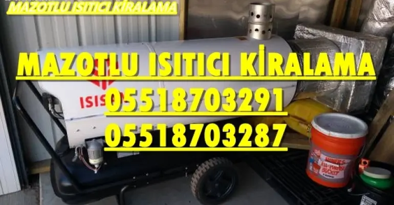 Şahinbey ve Osmangazi Nem Kurutma Isımak Mazotlu Isıtıcı Makinesi Kiralama