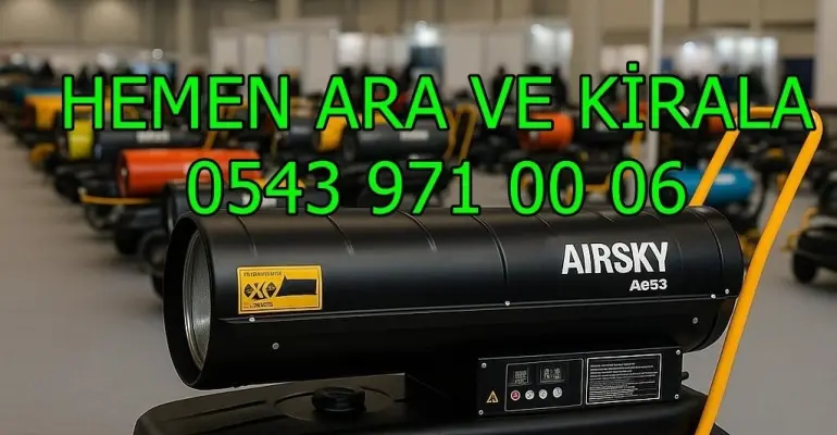 Sakarya Mazotlu Elektrikli Isımak Isıtıcı Kiralama