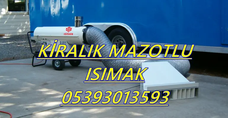 Yalova-Eskişehir-Kars-Samsun MAZOTLU ISIMAK ISITICI KİRALAMA